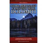 Storie personaggi e racconti delle dolomiti: luoghi e figure in bilico fra realtà e fantasia rivivono attraverso antiche narrazioni gelosamente custodite dall'immaginario popolare e trasmesse di ...