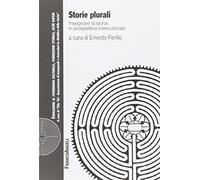 Storie plurali. Insegnare la storia in prospettiva interculturale