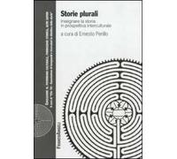 Storie plurali. Insegnare la storia in prospettiva interculturale