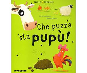 Storie preziose. Che puzza 'sta pupù!
