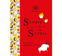 Storie prima della storia. Ediz. a colori. Ediz. deluxe