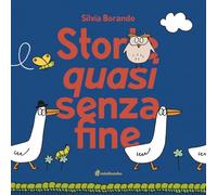 Storie quasi senza fine. Ediz. a colori