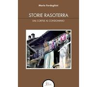 Storie rasoterra. Dal cortile al condominio