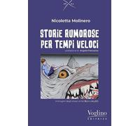 Storie rumorose per tempi veloci