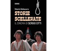 Storie scellerate. Il cinema di Sergio Citti