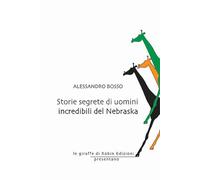 Storie segrete di uomini incredibili del Nebraska