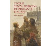 Storie senza approdo di migranti italiani - 2021 - Biblioteca Clu