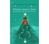 Storie senza fine. 29 racconti per esplorare il proprio potenziale