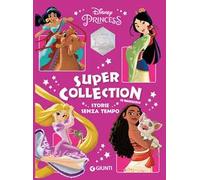 Storie senza tempo. Disney Princess. Super Collection. Ediz. a colori