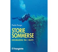 Storie sommerse. Esplorazioni tra i relitti