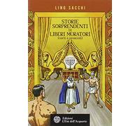 Storie sorprendenti di Liberi Muratori (certi e presunti)