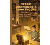 Storie Sorprendenti, Primo Volume: Volume 1(Capitoli 1-20)