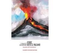 Storie sotto il vulcano. I ragazzi raccontano. Anno 2016-2017. Vol. 1