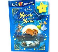 Storie sotto le stelle. Disney. Soffia e ascolta. Fai brillare e suonare la stellina! Ediz. a colori