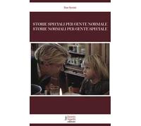 Storie speciali per gente normale. Storie normali per gente speciale