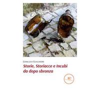 Storie, storiacce e incubi da dopo sbronza