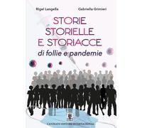 Storie, storielle e storiacce di follie e pandemie. Nuova ediz