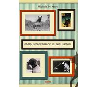 Storie straordinarie di cani famosi