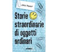Storie straordinarie di oggetti ordinari