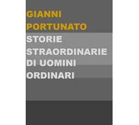 Storie straordinarie di uomini ordinari