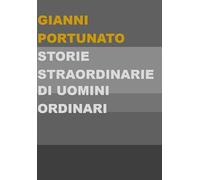 Storie straordinarie di uomini ordinari
