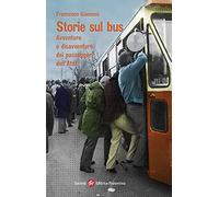 Storie sul bus. Avventure e disavventure dei passeggeri dell'Ataf