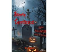 Storie Terrificanti: Una raccolta di racconti horror ambientati in borghi italiani e luoghi dimenticati, dove il confine tra realtà e incubo si ... per halloween, 33 racconti originali