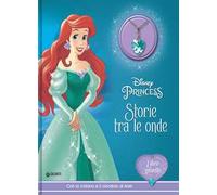 Storie tra le onde. Disney Princess. Libro gioiello. Con collana e ciondolo di Ariel