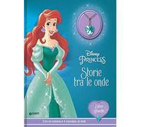 Storie tra le onde. Disney Princess. Libro gioiello. Con collana e ciondolo di Ariel
