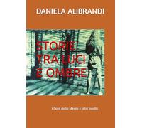STORIE TRA LUCI E OMBRE: I Doni della Mente e altri inediti