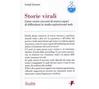 Storie virali. Come creare racconti di marca capaci di diffondersi in modo esplosivo nel web