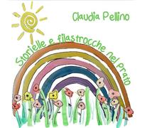 Storielle e filastrocche nel prato. Ediz. illustrata