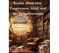 "Stories about forgiveness, duel and transformation": A journey of introspection into the human soul through five stories