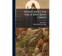 Stories About the Great King [Jesus Christ]