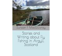 Stories and Writing about Fly Fishing in Argyll, Scotland