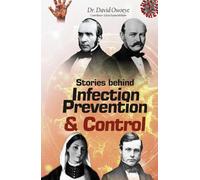 STORIES BEHIND INFECTION PREVENTION AND CONTROL