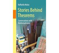 Stories Behind Theorems: Conversations With Mathematicians