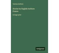 Stories by English AuthorsFrance: in large print