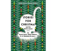 Stories for Christmas and the Festive Season: British Library Women Writers Anthology: 17