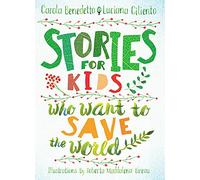 Carola Benedetto Luciana Stories For Kids Who Want To Save T (Copertina rigida)