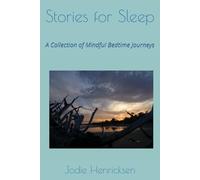 Stories for Sleep: A Collection of Mindful Bedtime Journeys