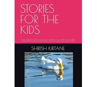 STORIES FOR THE KIDS: SOME INTERSTING STORIES ALONG WITH ADDITIONAL CONVERSATION BETWEEN GRANDPARTENTS AND GRANDCHILDREN AND ALOS ADDITIOANL INFORMATION