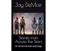 Stories from Across the Stars: An Across the Stars Anthology