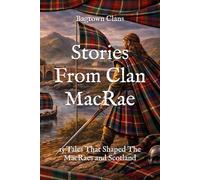 Stories From Clan MacRae: 15 Tales That Shaped The MacRaes and Scotland