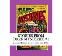 Stories From Dark Mysteries #1: Classic Horror Comics from the 1950s