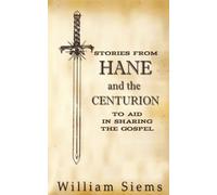 Stories from Hane and the Centurion: to aid in sharing the gospel