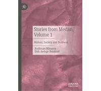 Stories from Medan, Volume 1: History, Society and Business