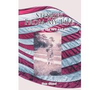 Stories from My Life: A Child Of The 40's And 50's