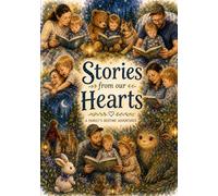 Stories from our Hearts: A FAMILY'S BEDTIME ADVENTURE