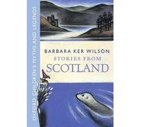 Stories from Scotland (Oxford Children's Myths and Legends)